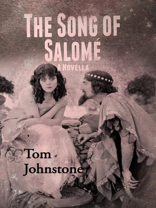 Title details for The Song of Salomé by Tom Johnstone - Available